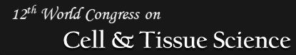 12th World Congress on  Cell & Tissue Science
